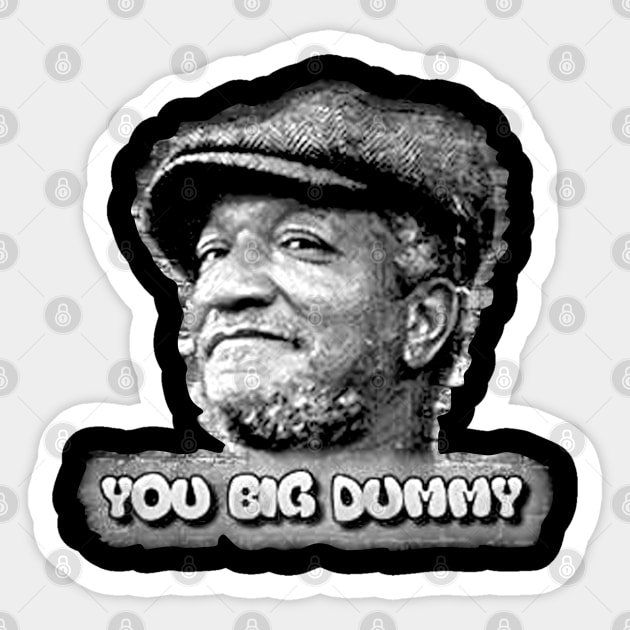 You big dummy Sticker by KonZua